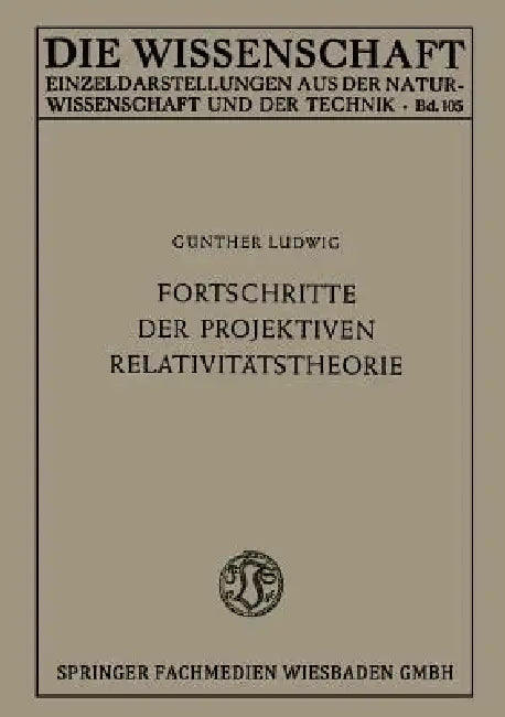 Fortschritte Der Projektiven Relativitätstheorie (English, Günther Ludwig)