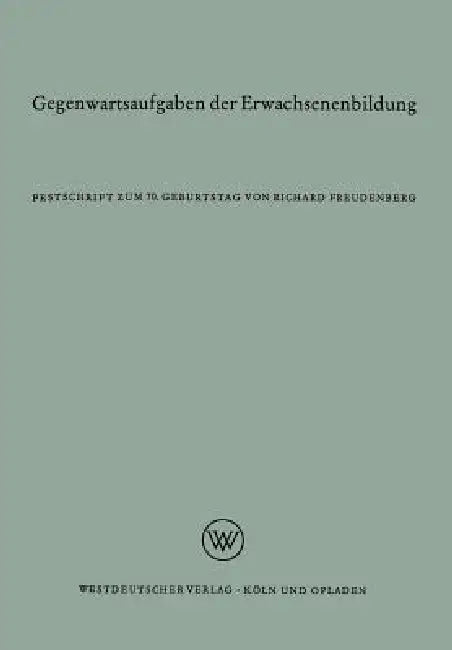 Gegenwartsaufgaben Der Erwachsenenbildung (English, Richard Freudenberg)