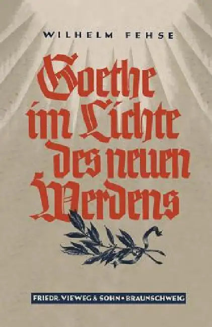Goethe Im Lichte Des Neuen Werdens (English, Wilhelm Fehse)