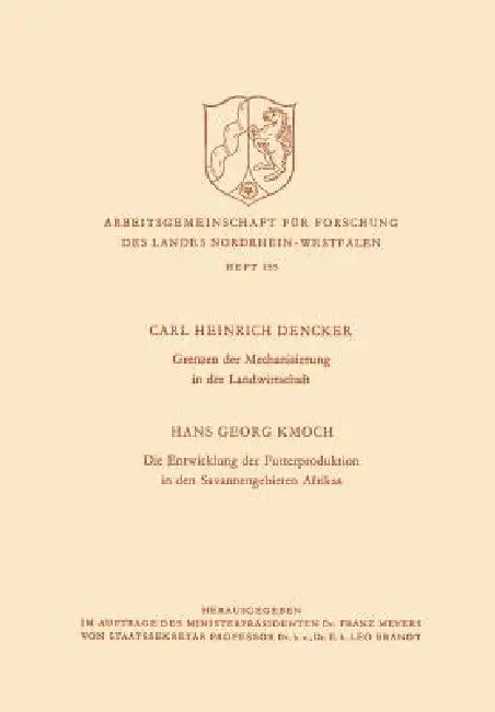 Grenzen Der Mechanisierung in Der Landwirtschaft. Die Entwicklung Der Futterproduktion in Den Savann (English, Karl H. Dencker)