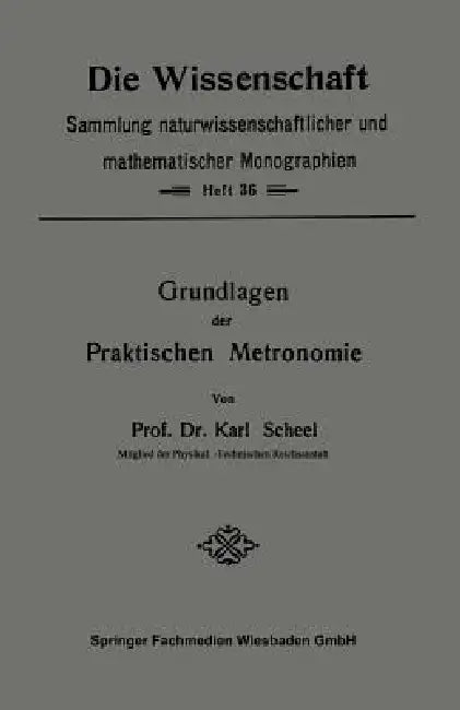 Grundlagen Der Praktischen Metronomie (English, Karl Scheel)