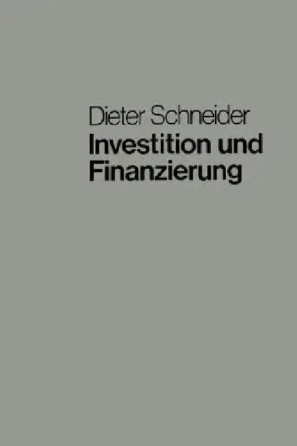 Investition Und Finanzierung (English, Dieter Schneider)