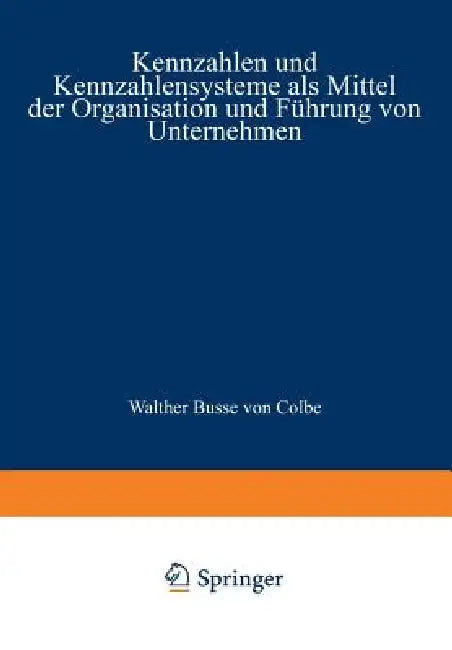 Kennzahlen Und Kennzahlensysteme ALS Mittel Der Organisation Und Führung Von Unternehmen (English, Wolfgang H. Staehle)