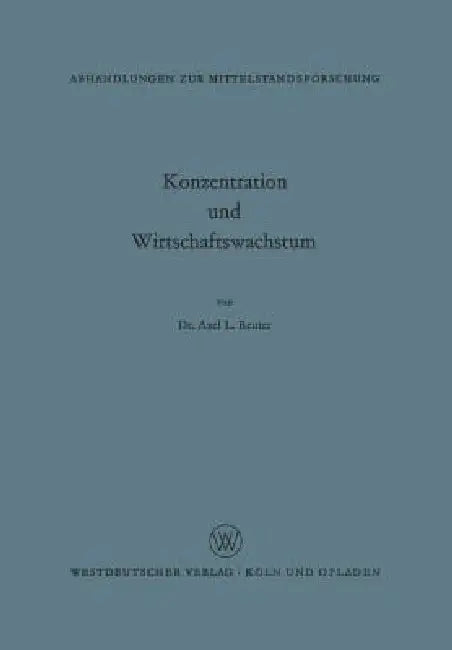Konzentration Und Wirtschaftswachstum (English, Axel L. Reuter)