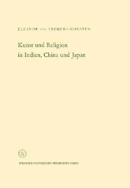 Kunst Und Religion in Indien, China Und Japan (English, Erdberg)