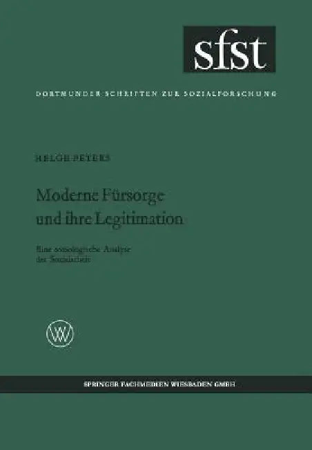 Moderne Fürsorge Und Ihre Legitimation (English, Helge Peters)