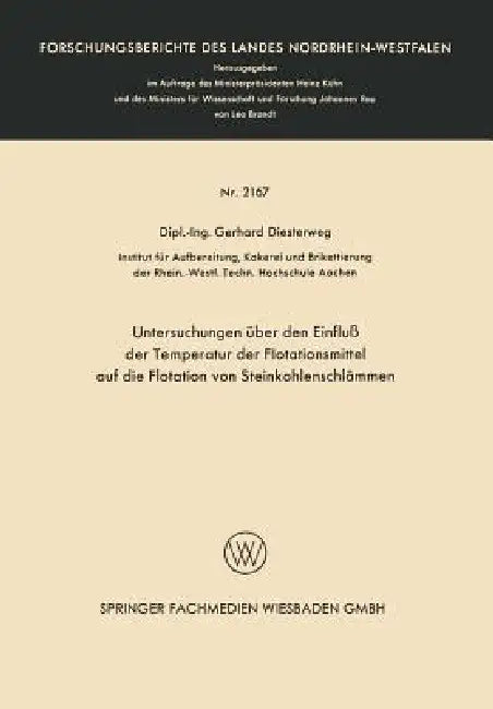 Untersuchungen Über Den Einfluß Der Temperatur Der Flotationsmittel Auf Die Flotation Von Steinkohle (English, Gerhard Diesterweg)