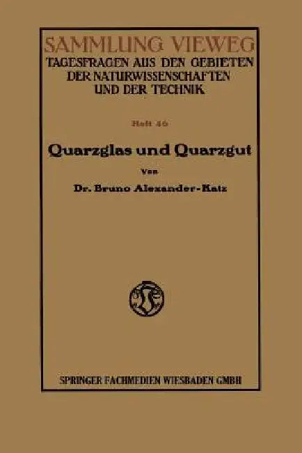 Quarzglas Und Quarzgut (English, Bruno Alexander-Katz)
