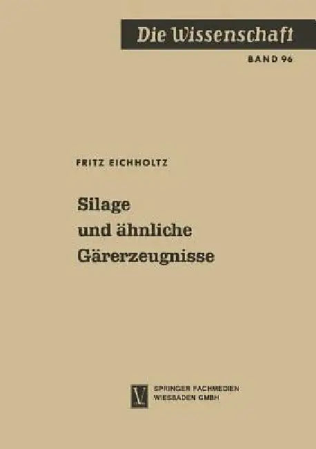 Silage Und Ähnliche Gärerzeugnisse (English, Fritz Eichholtz)