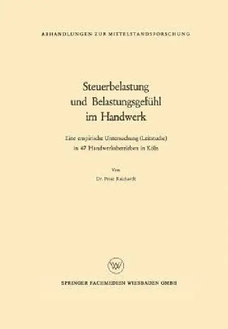 Steuerbelastung Und Belastungsgefühl Im Handwerk (English, Peter Reichardt)