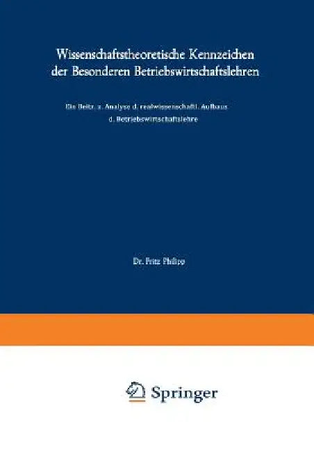 Wissenschaftstheoretische Kennzeichen Der Besonderen Betriebswirtschaftslehren (English, Fritz Philipp)