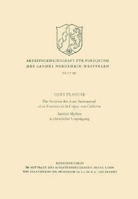 Die Struktur Des Auto Sacramental «Los Encantos de la Culpa» Von Calderón. Antiker Mythos in Christl (English, Hans Flasche)