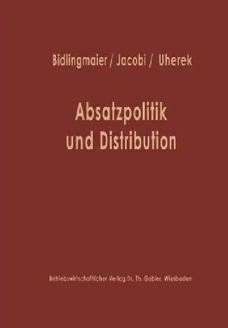 Absatzpolitik Und Distribution (English, Johannes Bidlingmaier)