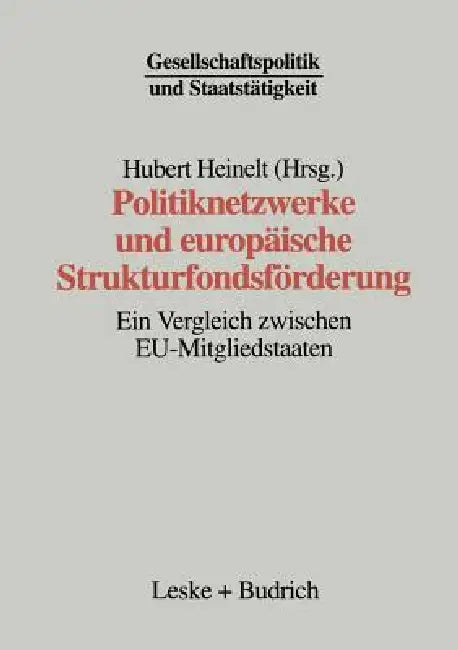 Politiknetzwerke Und Europäische Strukturfondsförderung (English, Hubert Heinelt)