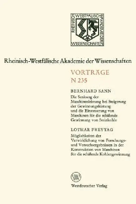 Die Senkung Der Maschinenleistung Bei Steigerung Der Gewinnungsleistung Und Die Einsteuerung Von Mas (English, Bernhard Sann)
