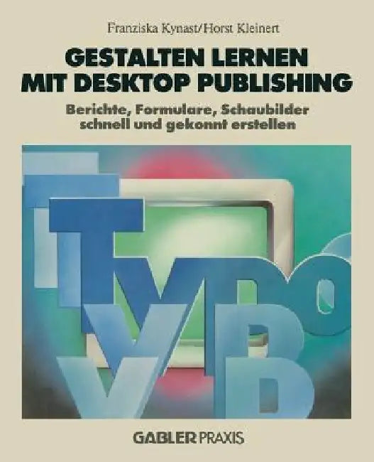 Gestalten Lernen Mit Desktop Publishing (English, Franziska Kynast)