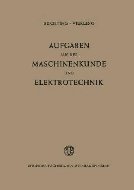 Aufgaben Aus Der Maschinenkunde Und Elektrotechnik (English, Fritz Süchting)