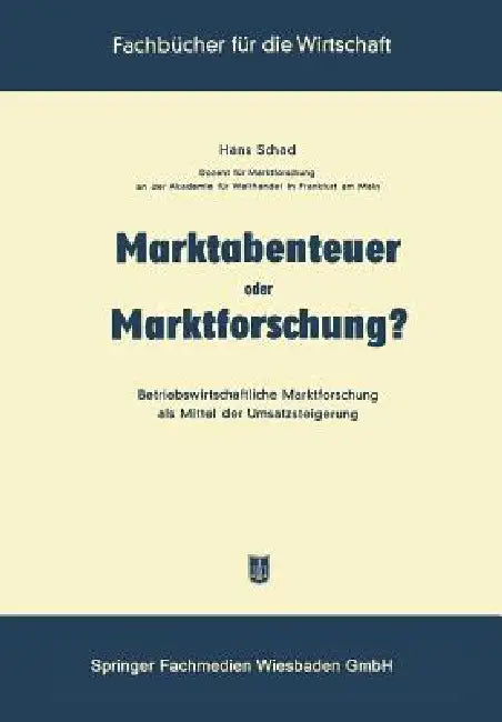 Marktabenteuer Oder Marktforschung? (English, Hans Schad)