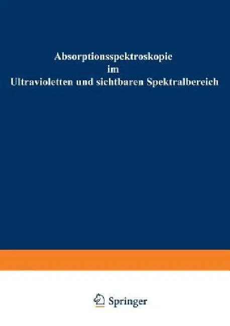Absorptionsspektroskopie Im Ultravioletten Und Sichtbaren Spektralbereich (English, Bruno Hampel)