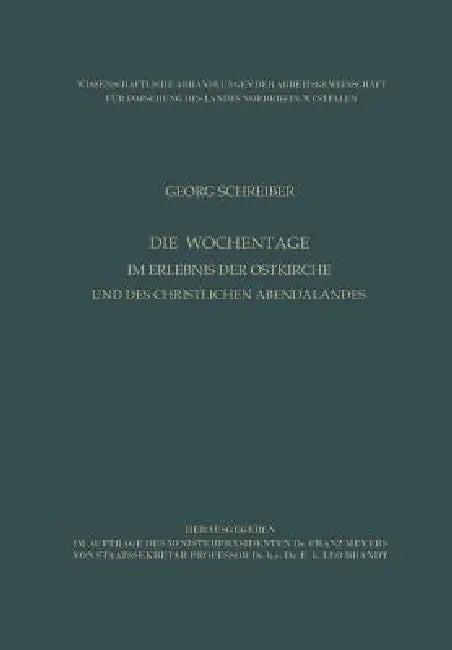 Die Wochentage Im Erlebnis Der Ostkirche Und Des Christlichen Abendlandes (English, Georg Schreiber)