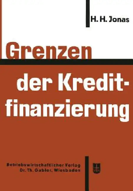 Grenzen Der Kreditfinanzierung (English, Heinrich H. Jonas)