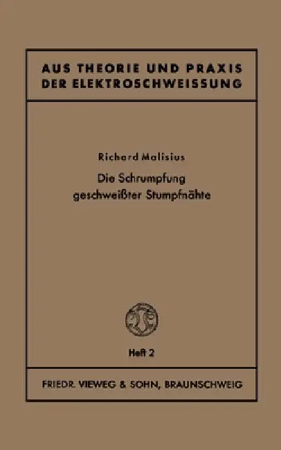 Die Schrumpfung geschweißter Stumpfnähte (English, Richard Malisius)