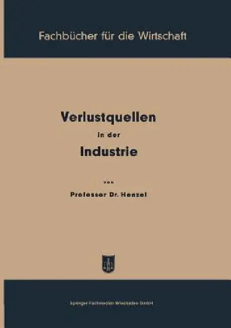 Verlustquellen in Der Industrie (English, Friedrich Henzel)