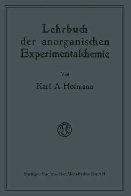Lehrbuch Der Anorganischen Experimentalchemie (English, Karl A. Hofmann)