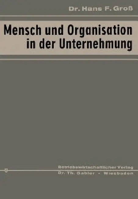 Mensch Und Organisation in Der Unternehmung (English, Hans Fritz Groß)
