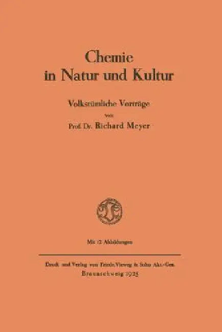 Chemie in Natur Und Kultur (English, Richard Meyer)