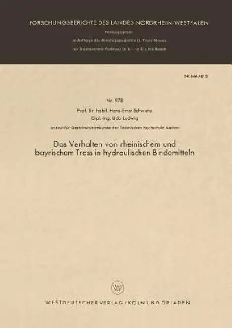 Das Verhalten Von Rheinischem Und Bayrischem Trass in Hydraulischen Bindemitteln (English, Hans-Ernst Schwiete)