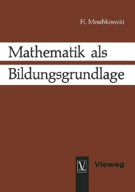 Mathematik ALS Bildungsgrundlage (English, Herbert Meschkowski)
