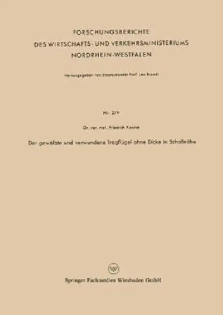 Der Gewölbte Und Verwundene Tragflügel Ohne Dicke in Schallnähe (English, Friedrich Keune)