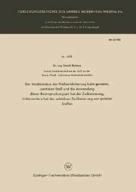 Der Mechanismus Der Prallzerkleinerung Beim Geraden, Zentralen Stoß Und Die Anwendung Dieser Beanspr (English, Ewald Reiners)