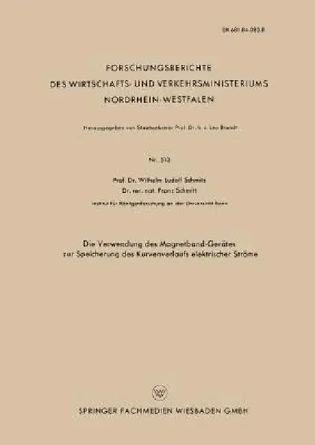 Die Verwendung Des Magnetband-Gerätes Zur Speicherung Des Kurvenverlaufs Elektrischer Ströme (English, Wilhelm Ludolf Schmitz)
