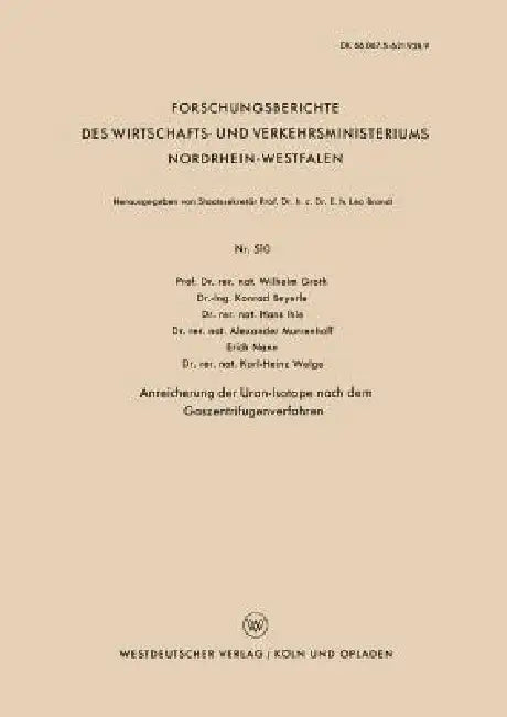 Anreicherung Der Uran-Isotope Nach Dem Gaszentrifugenverfahren (English, Wilhelm Groth | Konrad Beyerle | Hans Ihle)