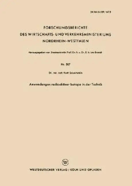 Anwendungen Radioaktiver Isotope in Der Technik (English, Kurt Sauerwein)