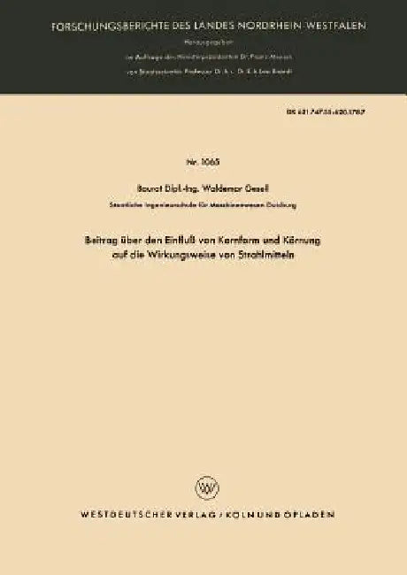 Beitrag Über Den Einfluß Von Kornform Und Körnung Auf Die Wirkungsweise Von Strahlmitteln (English, Waldemar Gesell)