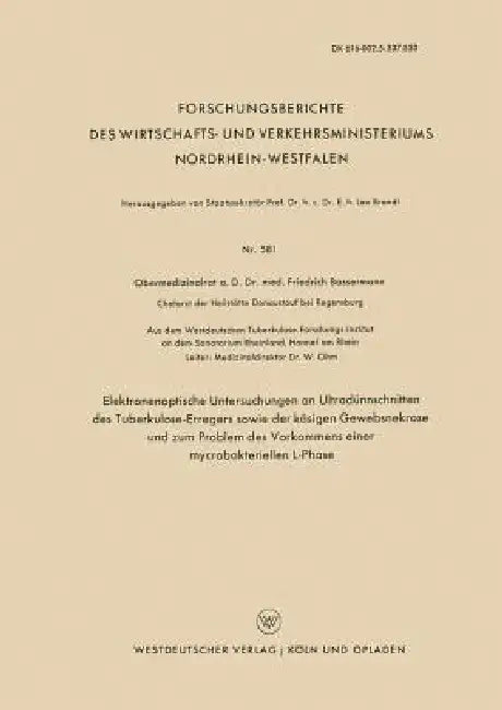 Elektronenoptische Untersuchungen an Ultradünnschnitten Des Tuberkulose-Erregers Sowie Der Käsigen G (English, Friedrich J. Bassermann)