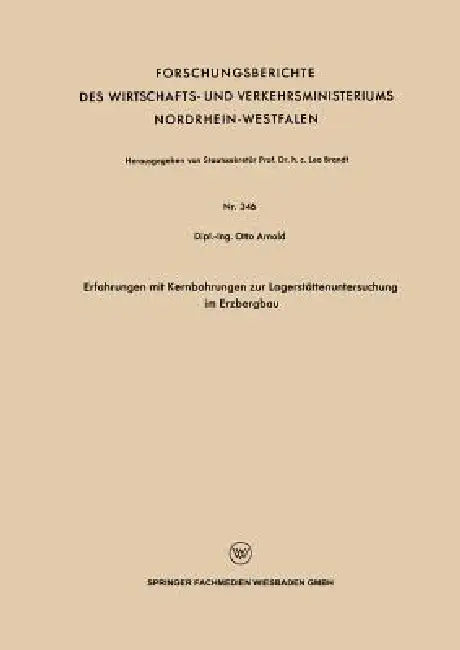Erfahrungen Mit Kernbohrungen Zur Lagerstättenuntersuchung Im Erzbergbau (English, Otto Arnold)