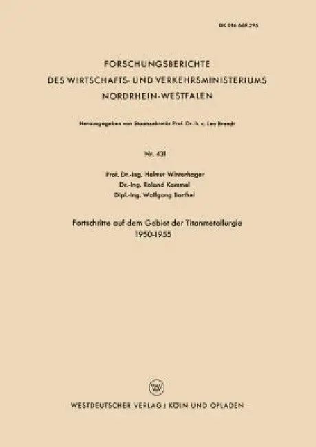 Fortschritte Auf Dem Gebiet Der Titanmetallurgie 1950-1955 (English, Helmut Winterhager)