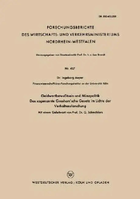 Geldwertbewußtsein Und Münzpolitik Das Sogenannte Gresham'sche Gesetz Im Lichte Der Verhaltensforsch (English, Ingeborg Meyer)