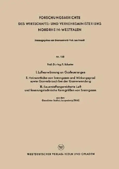 I. Luftvorwärmung an Gasfeuerungen. II. Heizwerthöhe Von Brenngasen Und Wirkungsgrad Sowie Gasverbra (English, Fritz Schuster)