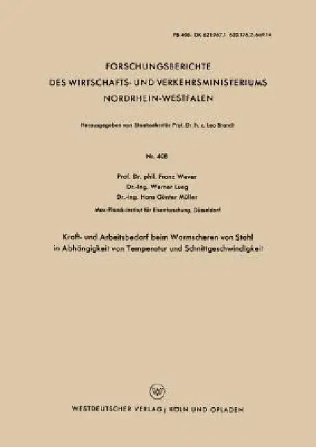 Kraft- Und Arbeitsbedarf Beim Warmscheren Von Stahl in Abhängigkeit Von Temperatur Und Schnittgeschw (English, Franz Wever)