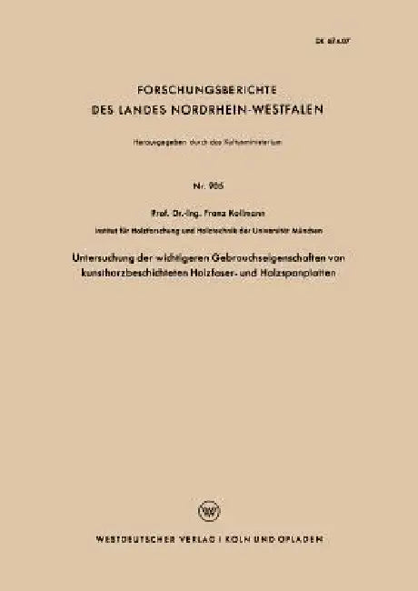 Untersuchung Der Wichtigeren Gebrauchseigenschaften Von Kunstharzbeschichteten Holzfaser- Und Holzsp (English, Franz Kollmann)