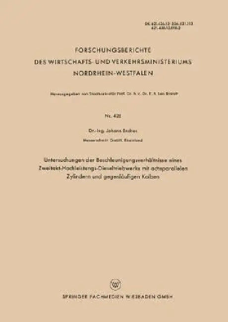 Untersuchungen Der Beschleunigungsverhältnisse Eines Zweitakt-Hochleistungs-Dieseltriebwerks Mit Ach (English, Johann Endres)