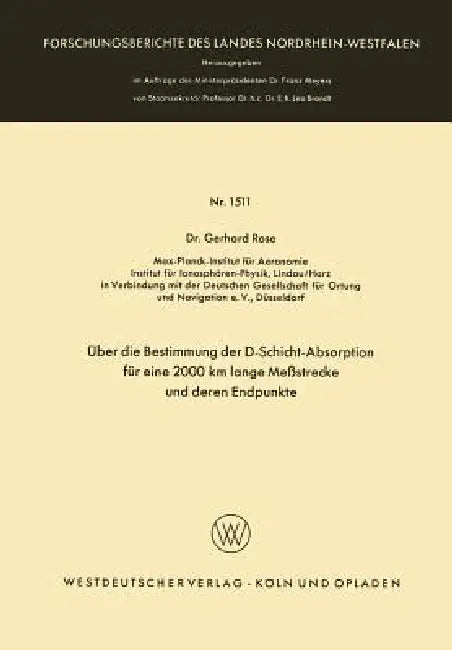 Über Die Bestimmung Der D-Schicht-Absorption Für Eine 2000 Km Lange Meßstrecke Und Deren Endpunkte (English, Gerhard Rose)