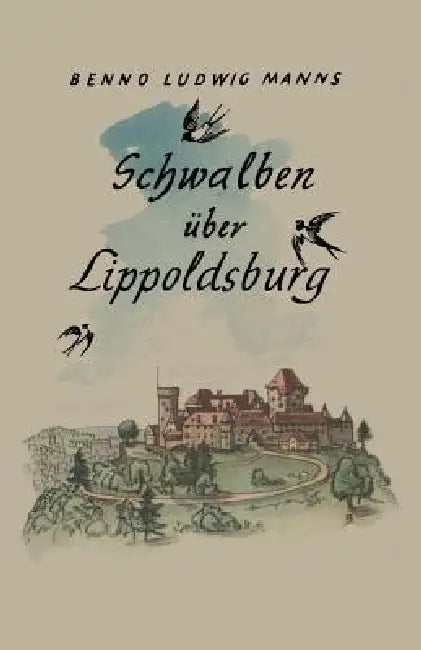 Schwalben Über Lippoldsburg (English, Benno Ludwig Manns)