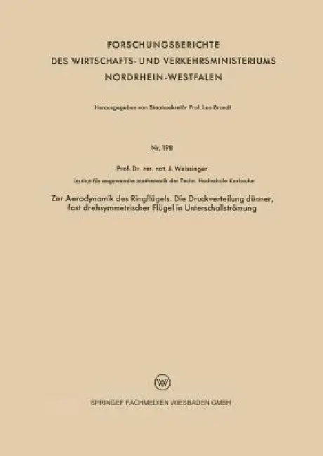 Zur Aerodynamik Des Ringflügels. Die Druckverteilung Dünner, Fast Drehsymmetrischer Flügel in Unters (English, Johannes Weissinger)