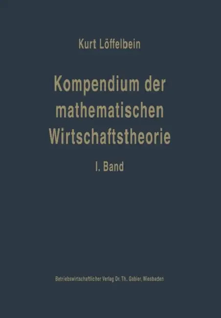 Kompendium Der Mathematischen Wirtschaftstheorie (English, Kurt Löffelbein)